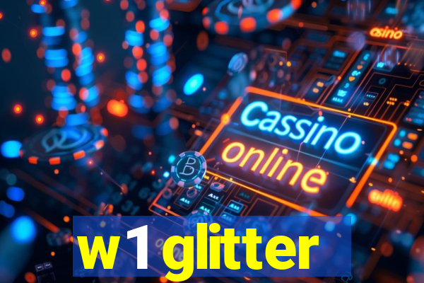 w1 glitter